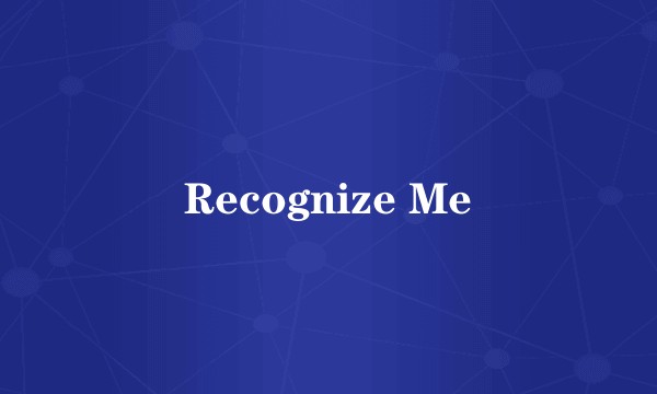 Recognize Me