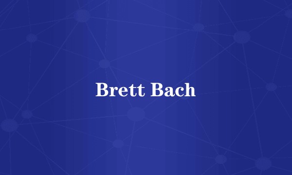 Brett Bach