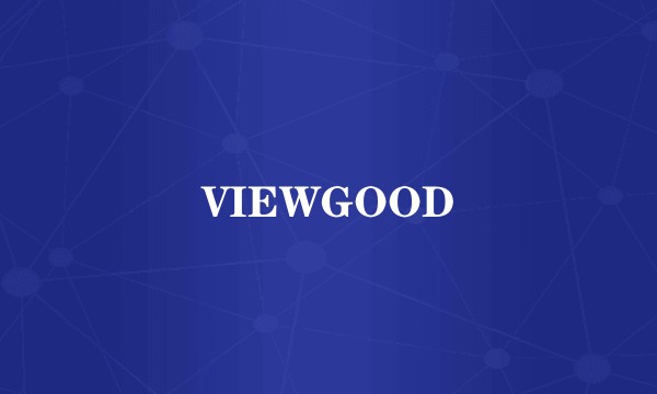 VIEWGOOD