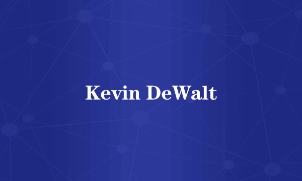 Kevin DeWalt