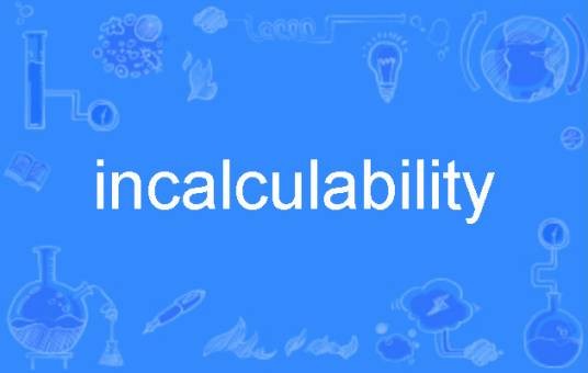 incalculability