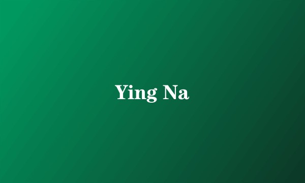 Ying Na