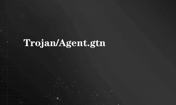 Trojan/Agent.gtn