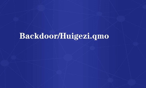 Backdoor/Huigezi.qmo