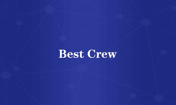 Best Crew