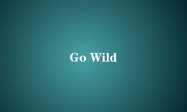 Go Wild