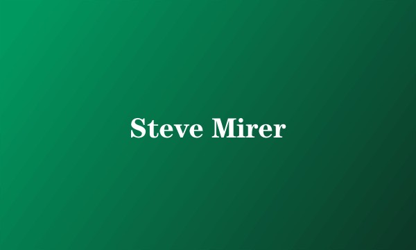 Steve Mirer