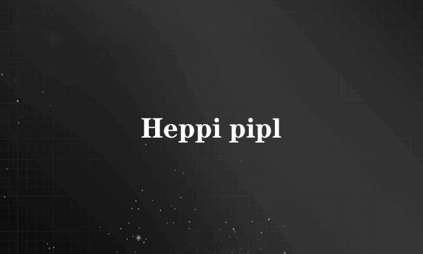 Heppi pipl