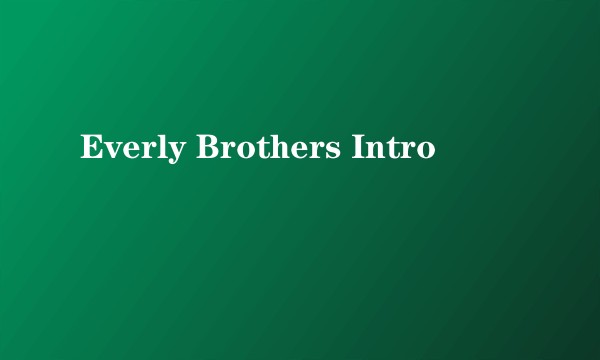 Everly Brothers Intro