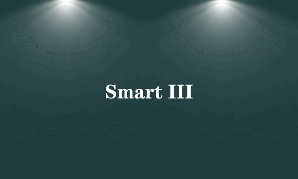 Smart III