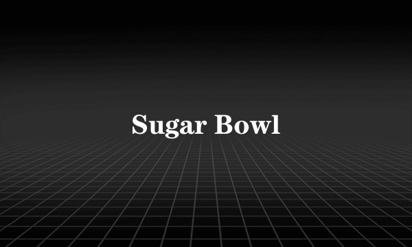 Sugar Bowl