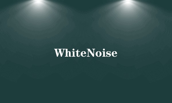 WhiteNoise