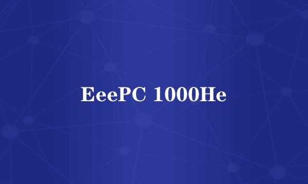 EeePC 1000He