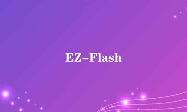 EZ-Flash