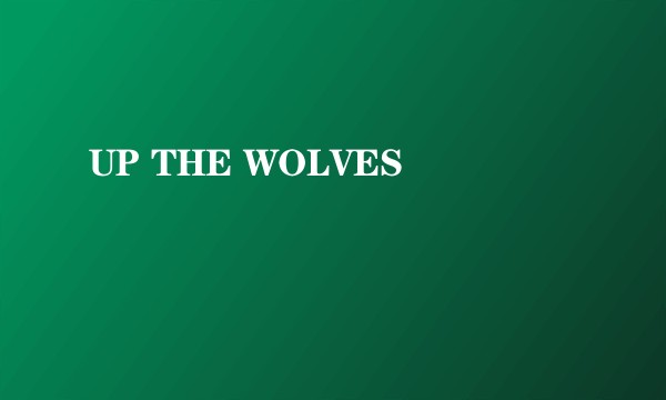 UP THE WOLVES