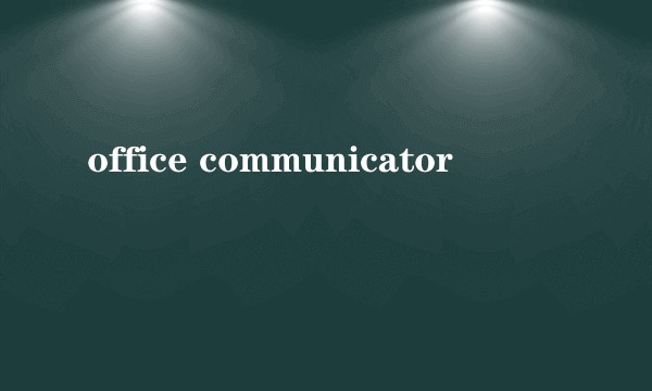 office communicator