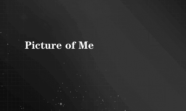 Picture of Me