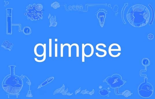 glimpse