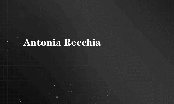 Antonia Recchia