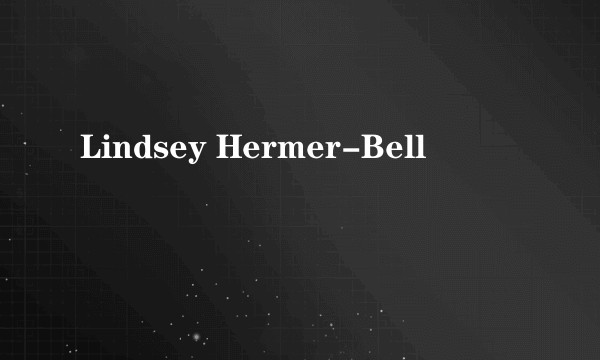 Lindsey Hermer-Bell