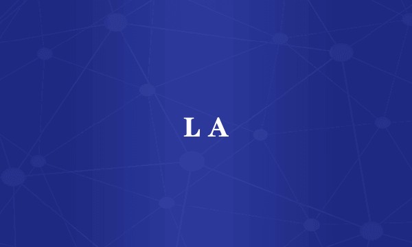 L A