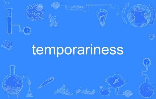 temporariness