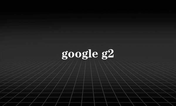 google g2