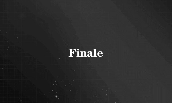 Finale